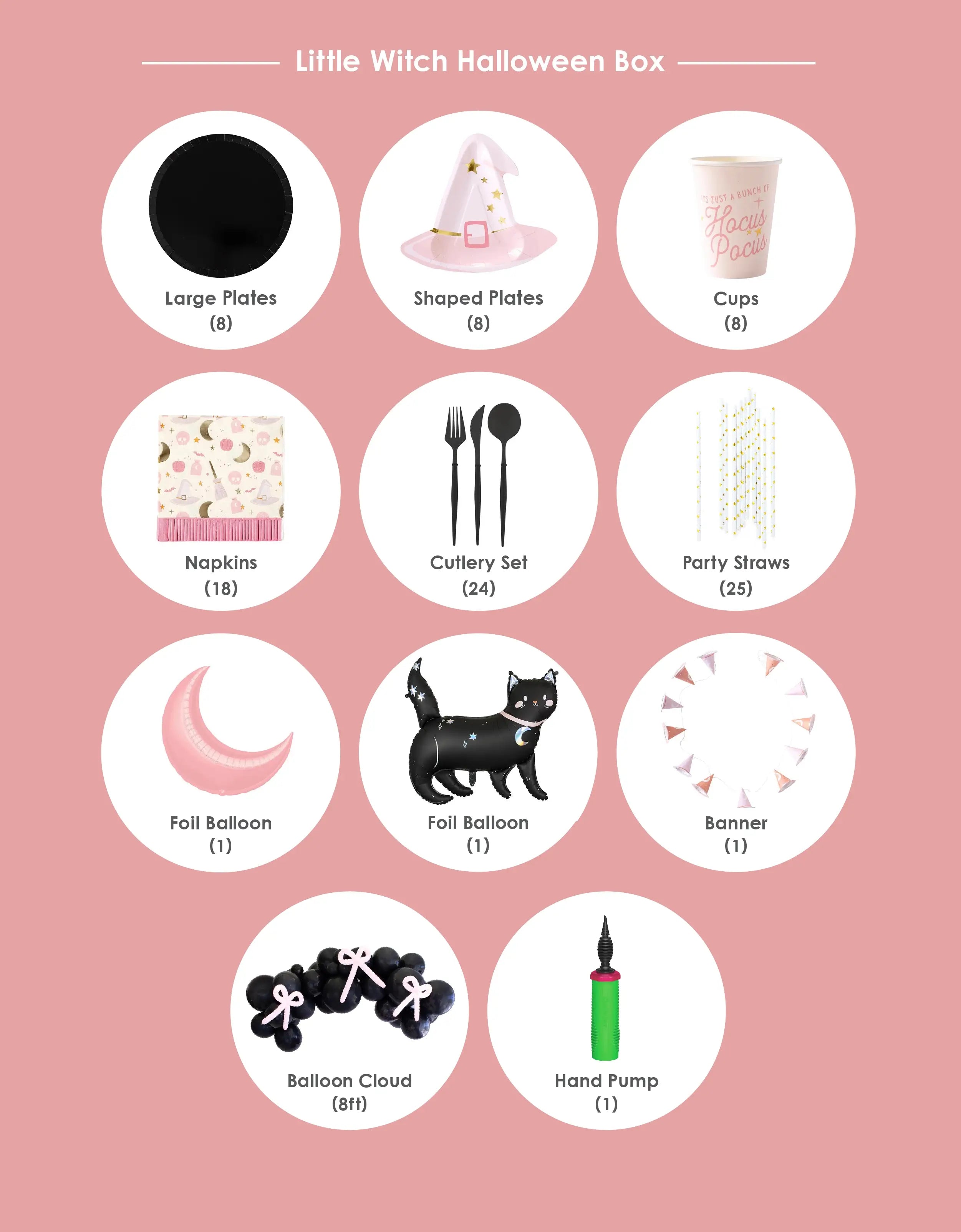 Momo Party 2024 Halloween Party in a Box item list, include: Onyx Black Dinner Plates, My Mind's Eye
Pink Witch Hat Shaped Plates,
Hocus Pocus Pink Fringe Small Napkins,Hocus Pocus Pink Party Cups, Black Cutlery Set, Gold Star Party Straws, Pastel Pink Crescent Moon Shaped Foil Balloon, Black Cat Foil Balloon, Pink Witch Hat Banner and 8-foot Pink Bow Halloween Balloon kit. A modern party kit for an adorable kids friendly witch themed Halloween party