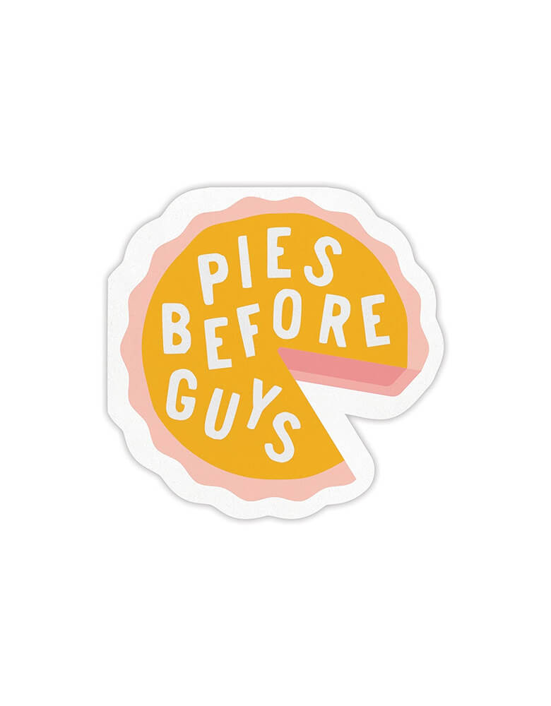 Pies Before Guys Napkins by Slant Collection. Featuring a Pie shaped pie shaped with one slice offset shaped design, and "Pies Before Guys" text on the pie. These fun napkins are perfect for a girly friendsgiving feast!