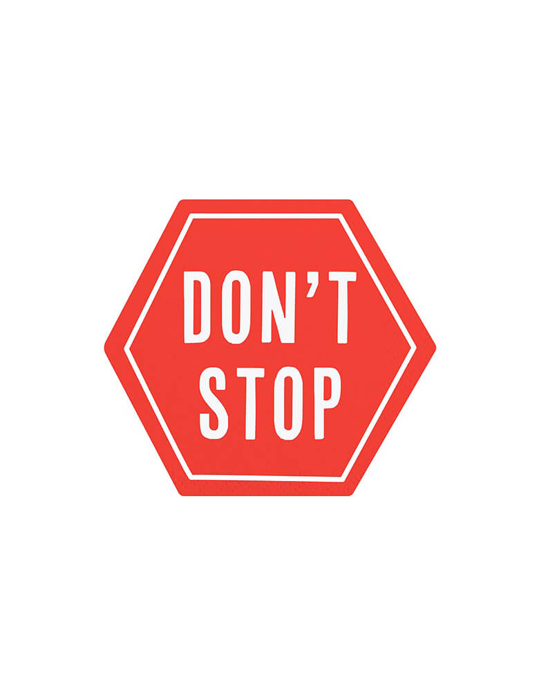 Slant Collection - Don't Stop Napkins. Featuring a traffic sign shape design with "dont's stop" text on it. Celebrate in style with these fun and decorative napkins! They're perfect for a vehicle themed birthday party, like a race car party or under construction party.
