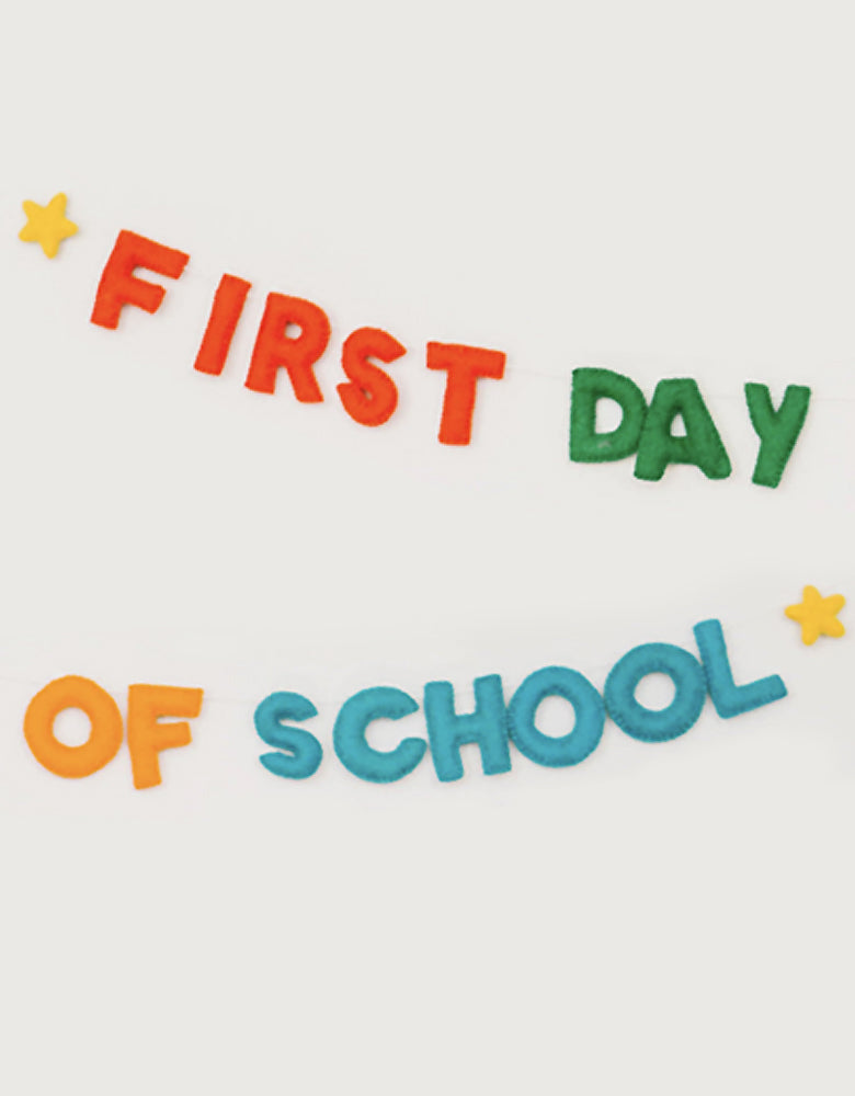 First-Day-of-School-Felt Banner. this cheerful First Day of School felt banner in multiple bright colors. They set perfect scene to your kid's first day of school celebration. It's pre-strung and ready to hang year after year!