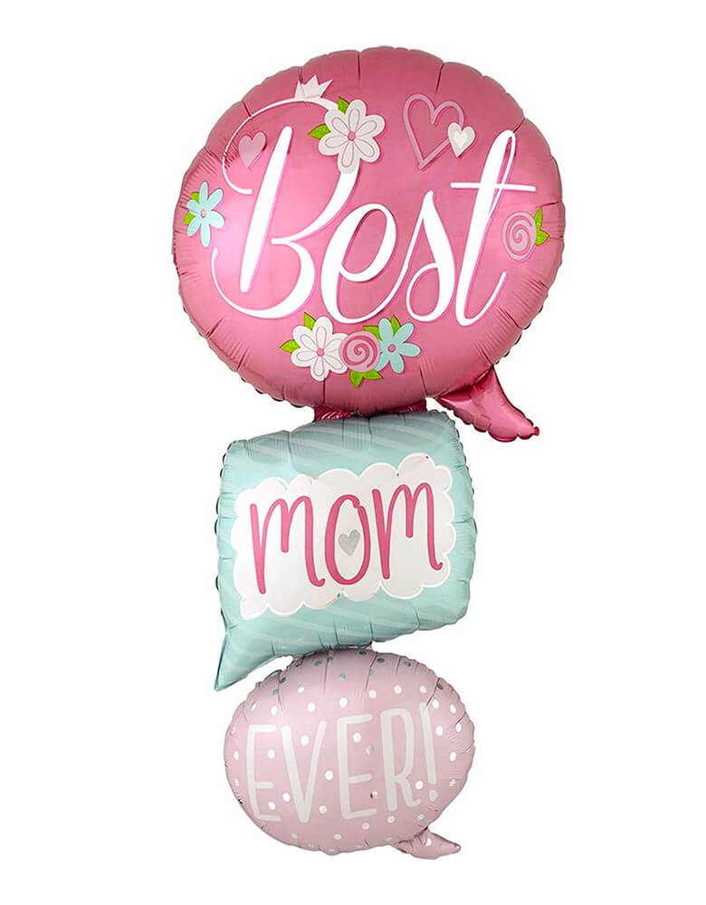 Anagram Balloons - Happy Mother's Day Best Mom Ever Foil Balloon. Celebrate Mother's Day with this fantastic Over 4 ft tall jumbo flower multi-foil balloon. featuring 3 stacked speech bubbles shape with "best""mom""ever" on each bubbles also hearts, flowers and dots graphic around the words.
