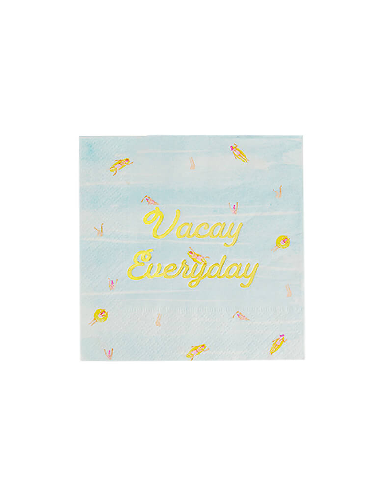 True brand Cakewalk party  - Vacay Everyday Small Napkins. Featuring 5inches pastel blue color with top pool view illustration with "vacay Everyday" text printed on gold foil details. These delightful napkins are perfect for a pool party a fun summer get-together! 